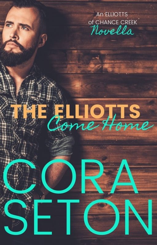The Elliotts Come Home Chapter 1 Author Cora Seton